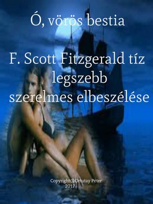 cover image of Ó, vörös bestia F. Scott Fitzgerald tíz legszebb szerelmes elbeszélése